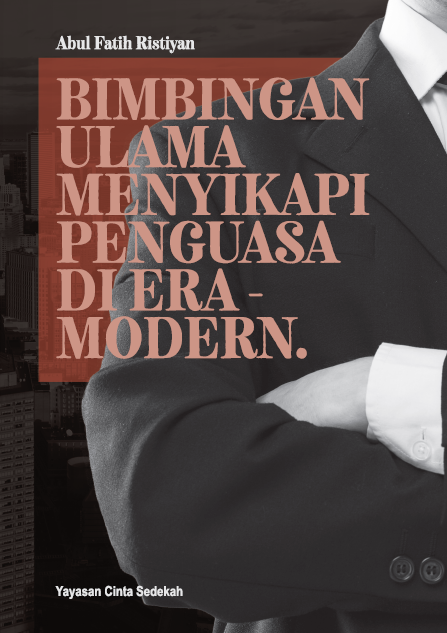 Bimbingan Ulama Menyikapi Penguasa di Era Modern